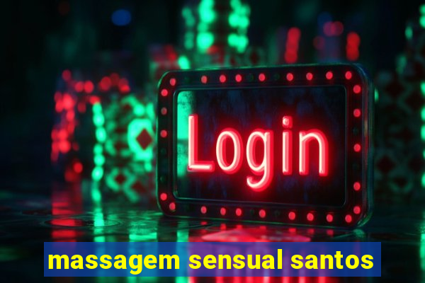 massagem sensual santos