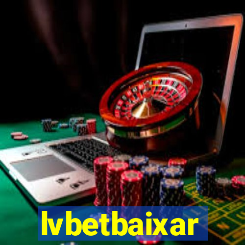 lvbetbaixar