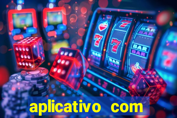 aplicativo com dinheiro infinito