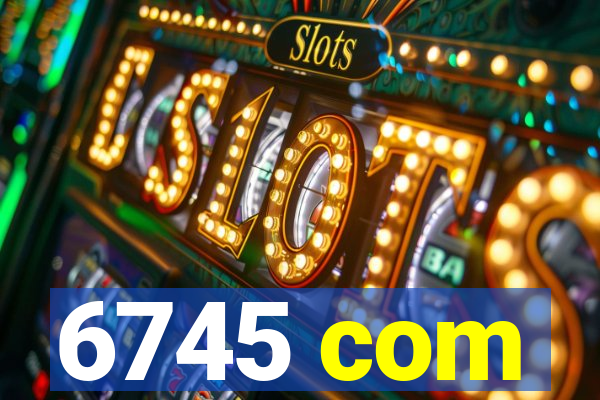 6745 com
