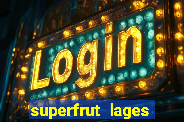 superfrut lages trabalhe conosco