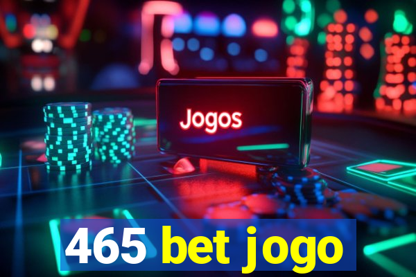 465 bet jogo