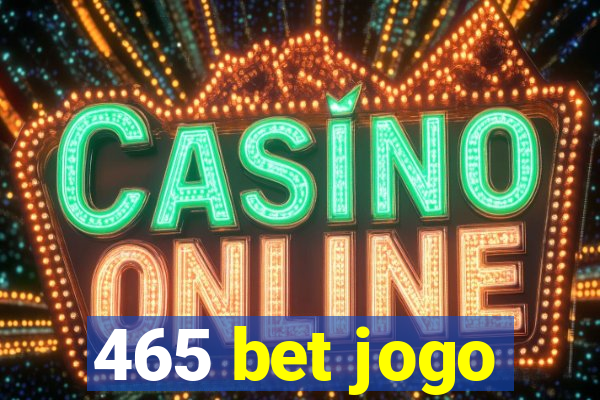 465 bet jogo