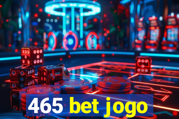 465 bet jogo