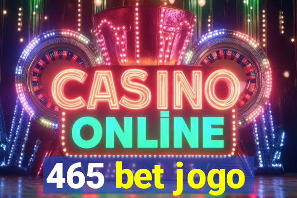 465 bet jogo