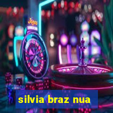 silvia braz nua