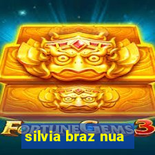 silvia braz nua