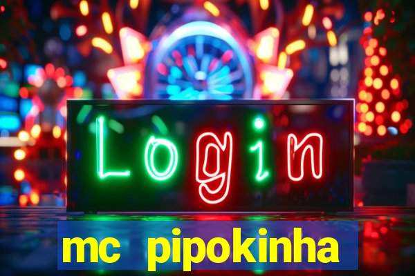 mc pipokinha privacy vazado