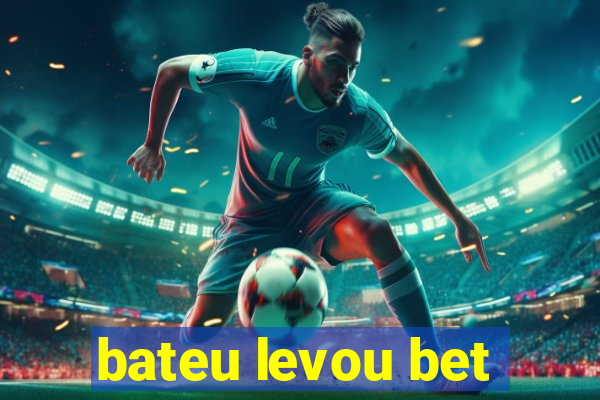 bateu levou bet