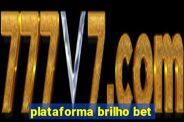 plataforma brilho bet