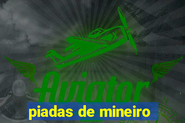 piadas de mineiro