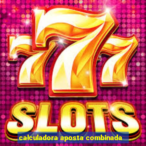 calculadora aposta combinada