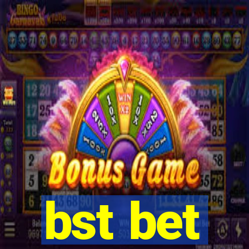 bst bet