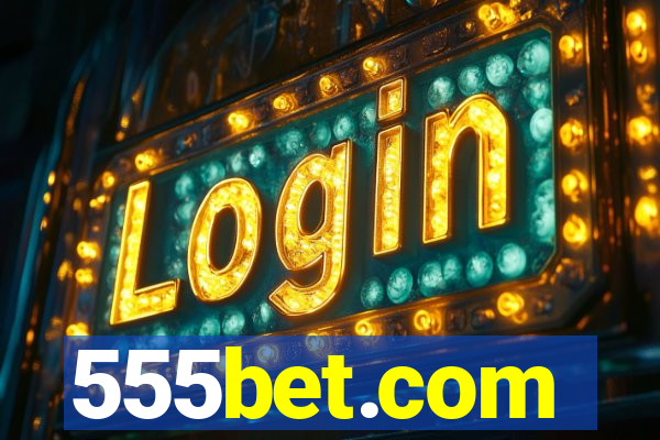555bet.com