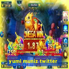 yumi muniz twitter