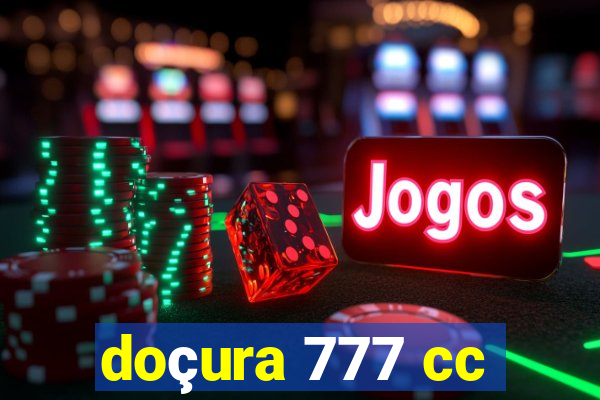 doçura 777 cc