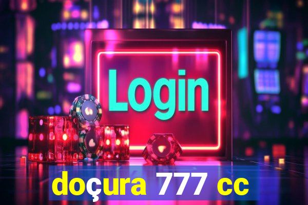 doçura 777 cc