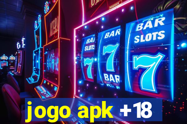 jogo apk +18