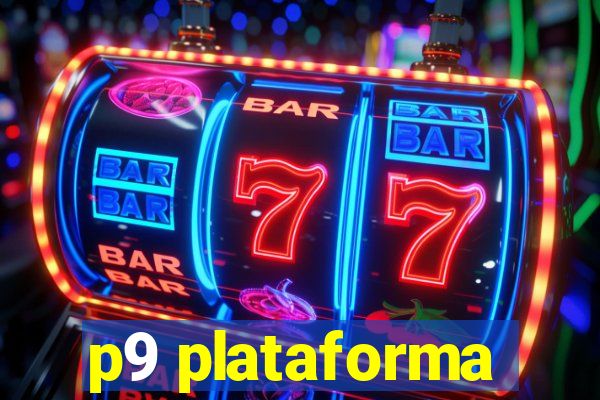 p9 plataforma
