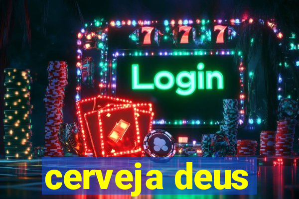 cerveja deus