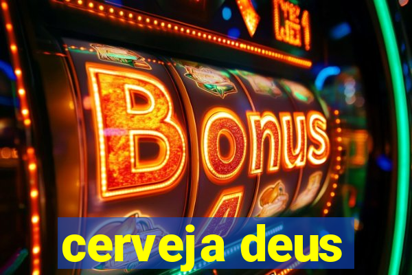 cerveja deus