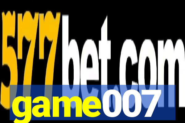 game007