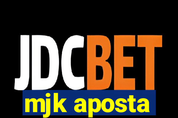 mjk aposta