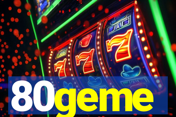 80geme