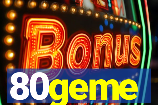 80geme