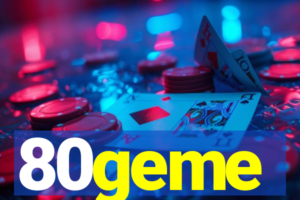 80geme