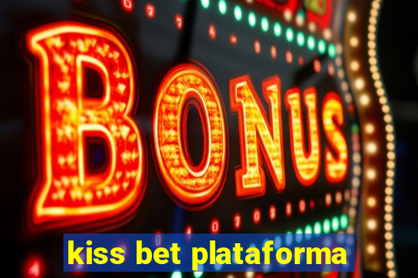 kiss bet plataforma