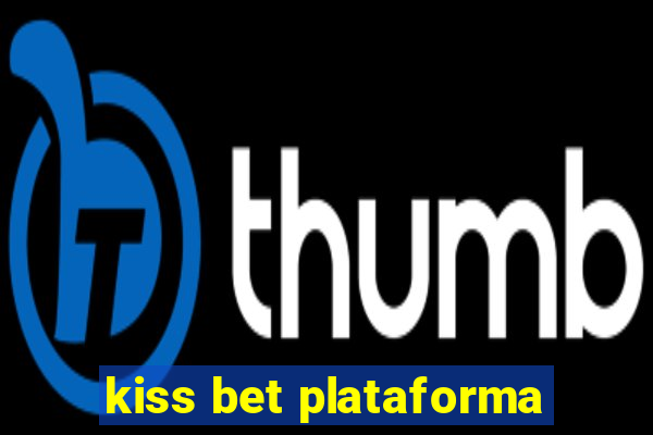 kiss bet plataforma