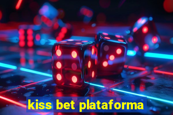 kiss bet plataforma