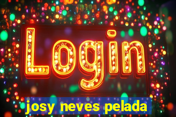 josy neves pelada