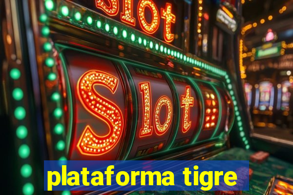 plataforma tigre