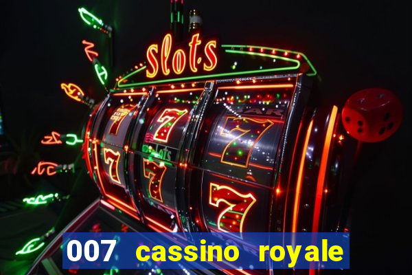 007 cassino royale dublado download