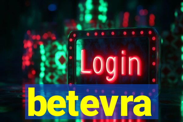 betevra