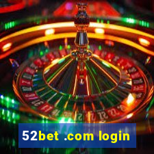 52bet .com login
