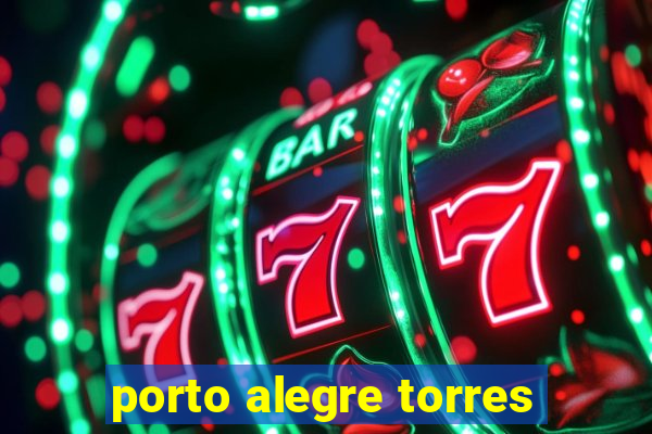 porto alegre torres