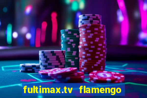 fultimax.tv flamengo ao vivo
