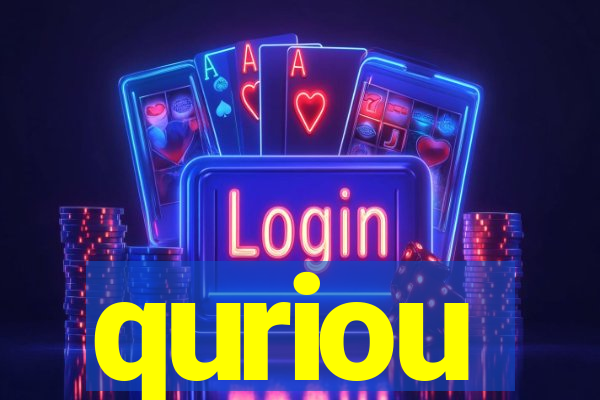 quriou