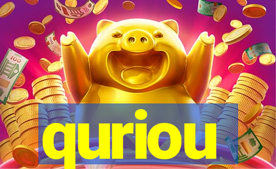 quriou