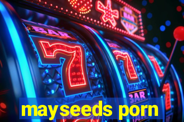 mayseeds porn