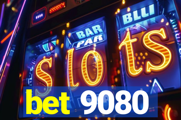 bet 9080