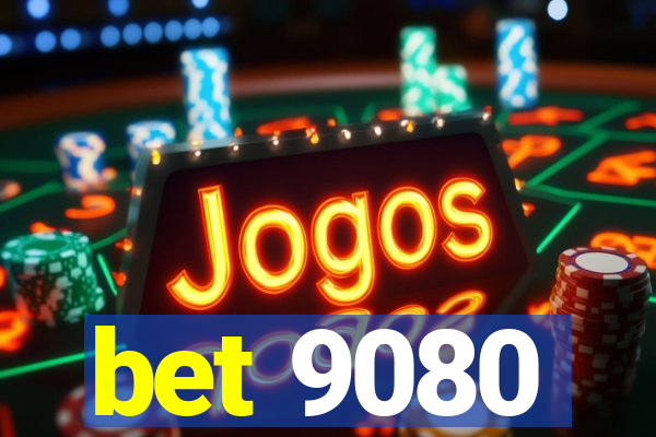 bet 9080