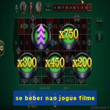 se beber nao jogue filme