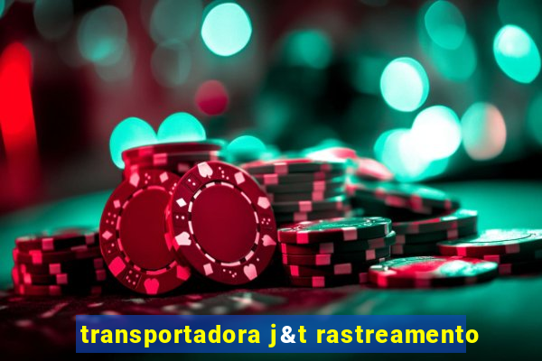transportadora j&t rastreamento