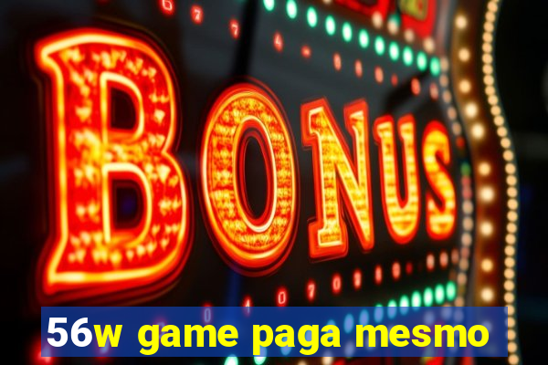 56w game paga mesmo