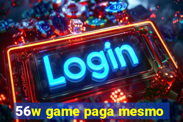 56w game paga mesmo
