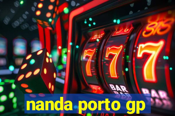nanda porto gp